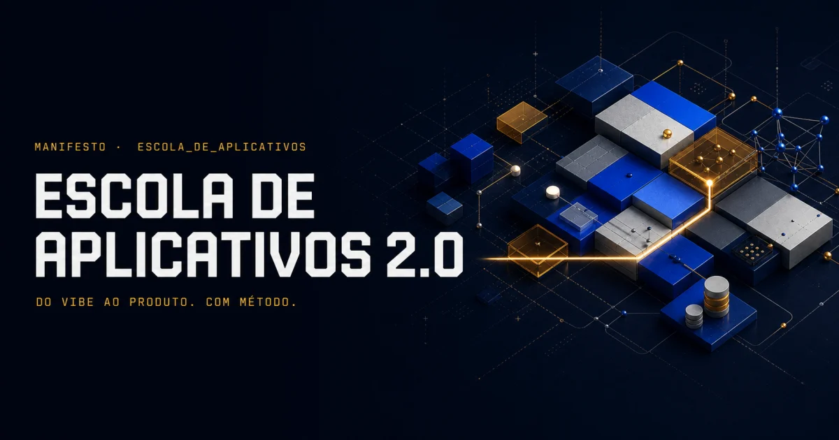 Escola de Aplicativos 2.0: do vibe ao produto, com método