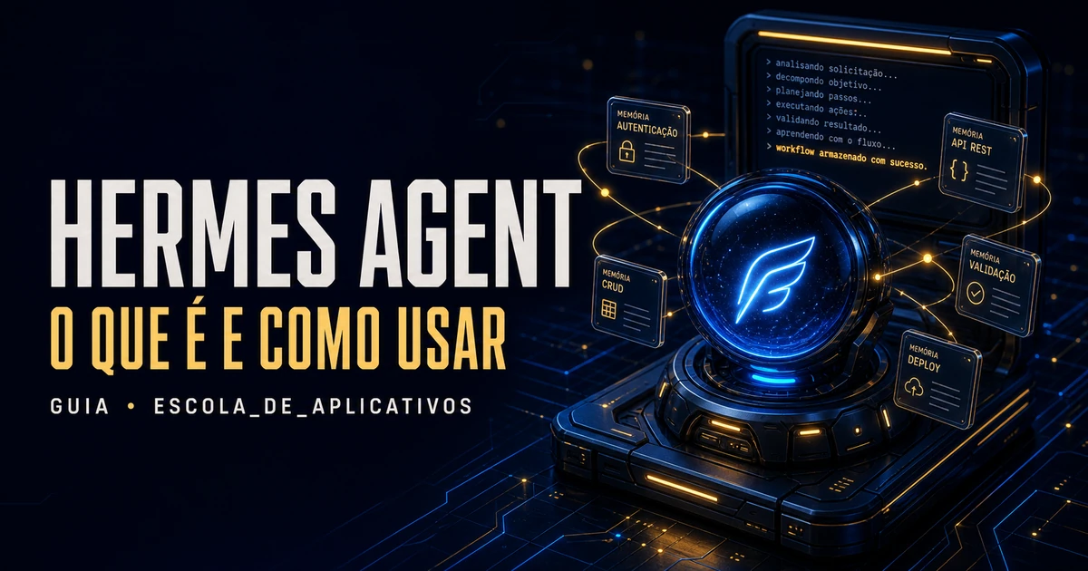 Hermes Agent: o que é, como funciona e como começar
