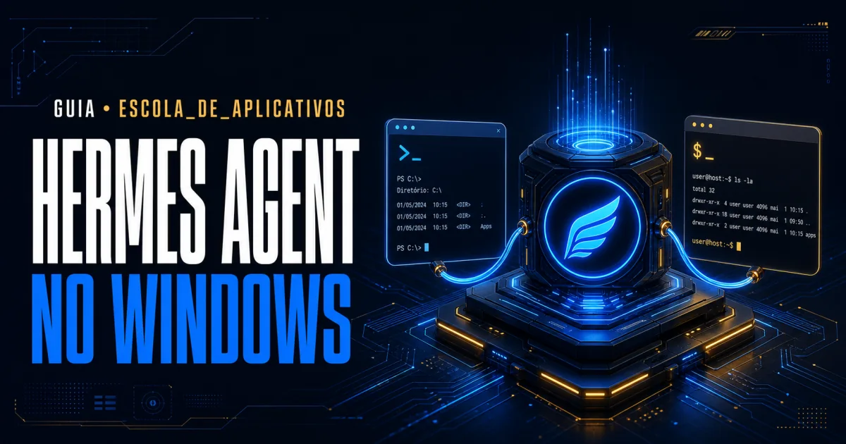 Hermes Agent no Windows: instalação nativa, WSL2 e problemas comuns