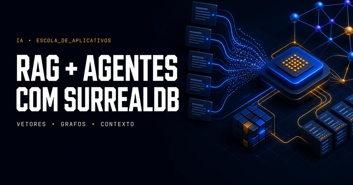RAG e agentes com SurrealDB: vetores, grafos e contexto confiável